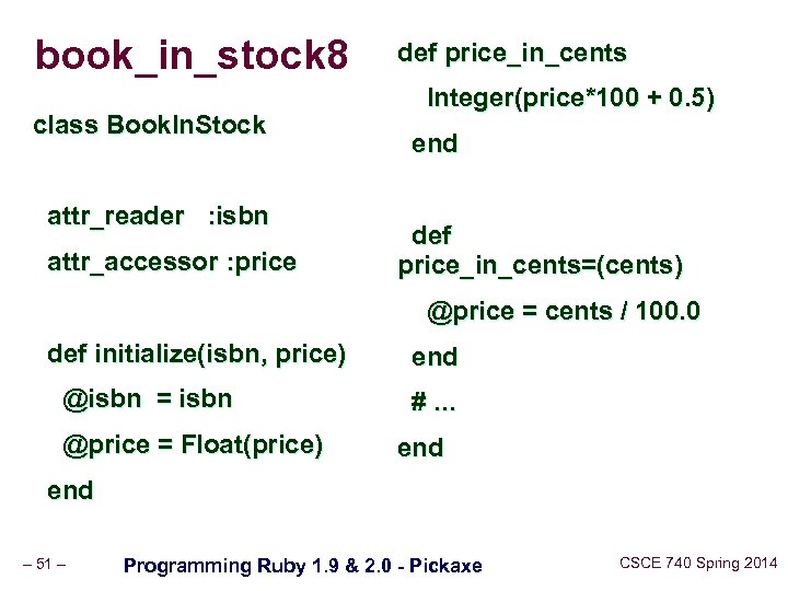 book_in_stock 8 class Book. In. Stock attr_reader : isbn def price_in_cents Integer(price*100 + 0.