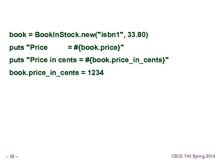 book = Book. In. Stock. new("isbn 1", 33. 80) puts "Price = #{book. price}"