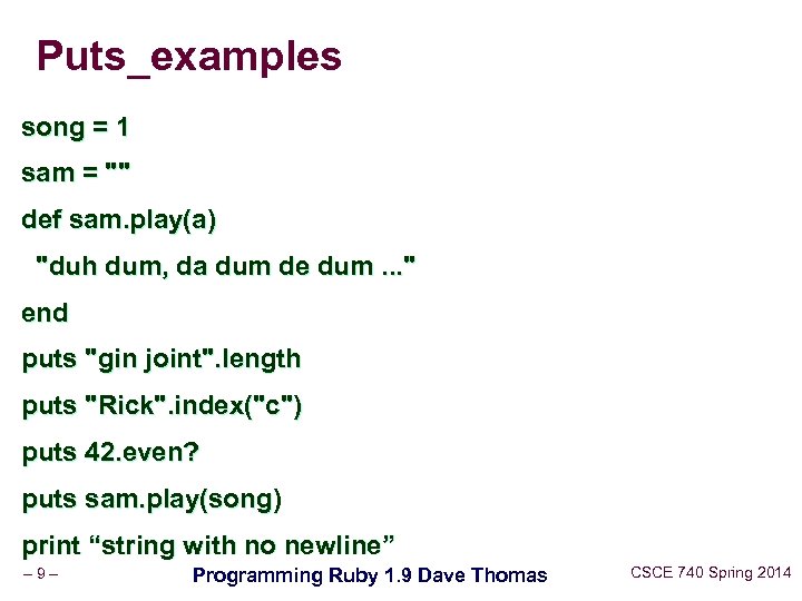 Puts_examples song = 1 sam = "" def sam. play(a) "duh dum, da dum