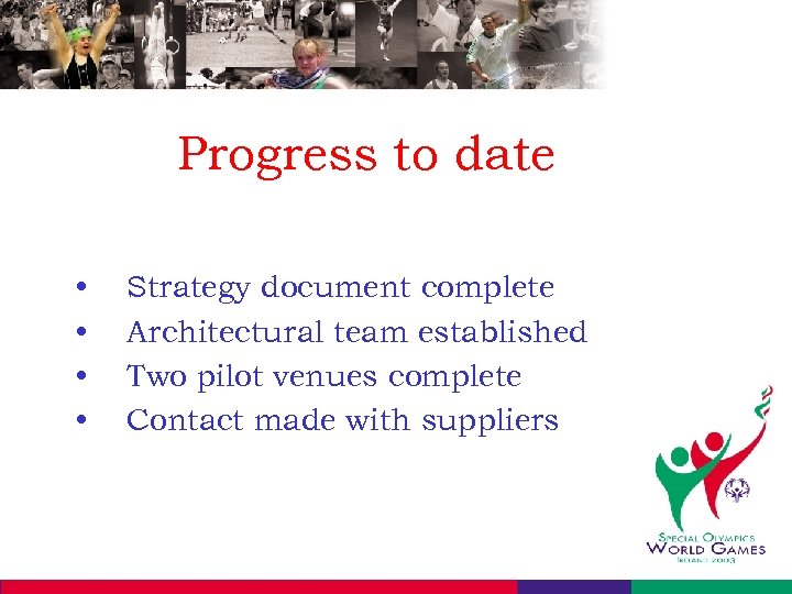 Progress to date • • Strategy document complete Architectural team established Two pilot venues