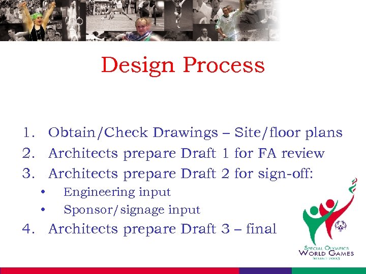 Design Process 1. Obtain/Check Drawings – Site/floor plans 2. Architects prepare Draft 1 for