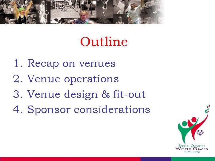 Outline 1. 2. 3. 4. Recap on venues Venue operations Venue design & fit-out