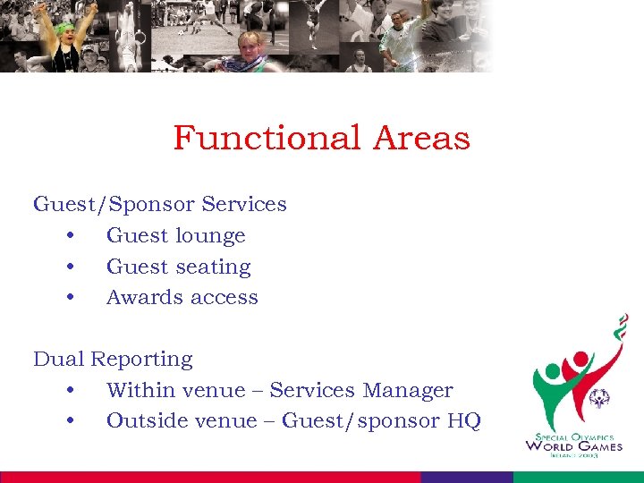 Functional Areas Guest/Sponsor Services • Guest lounge • Guest seating • Awards access Dual