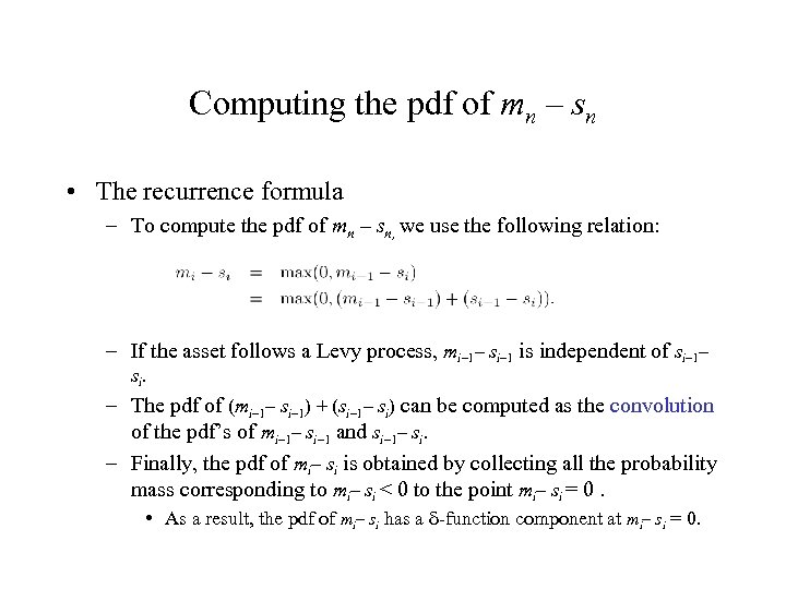 Computing the pdf of mn – sn • The recurrence formula – To compute