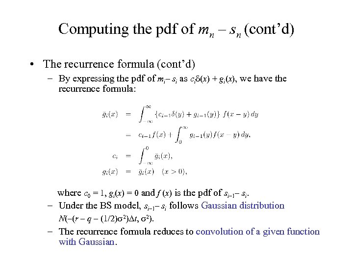 Computing the pdf of mn – sn (cont’d) • The recurrence formula (cont’d) –