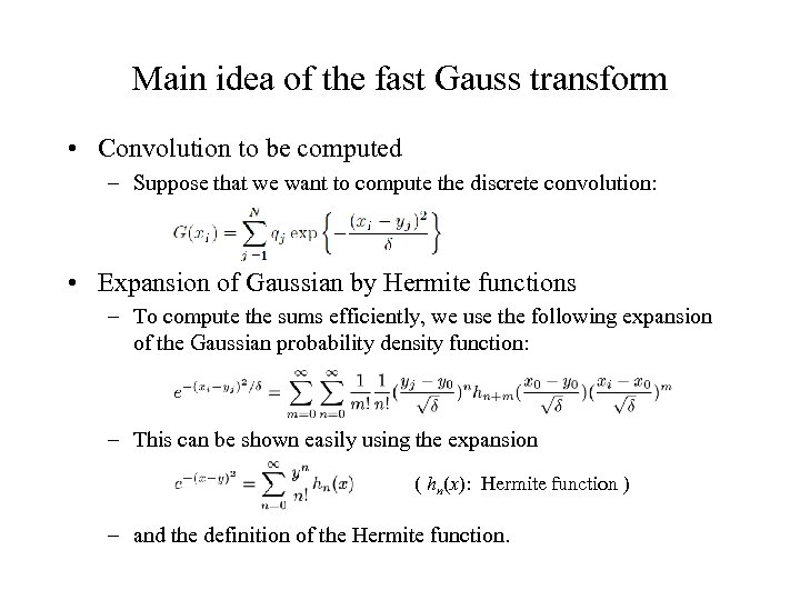 Main idea of the fast Gauss transform • Convolution to be computed – Suppose