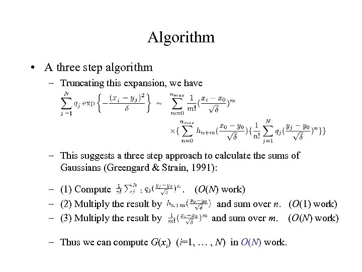 Algorithm • A three step algorithm – Truncating this expansion, we have i i