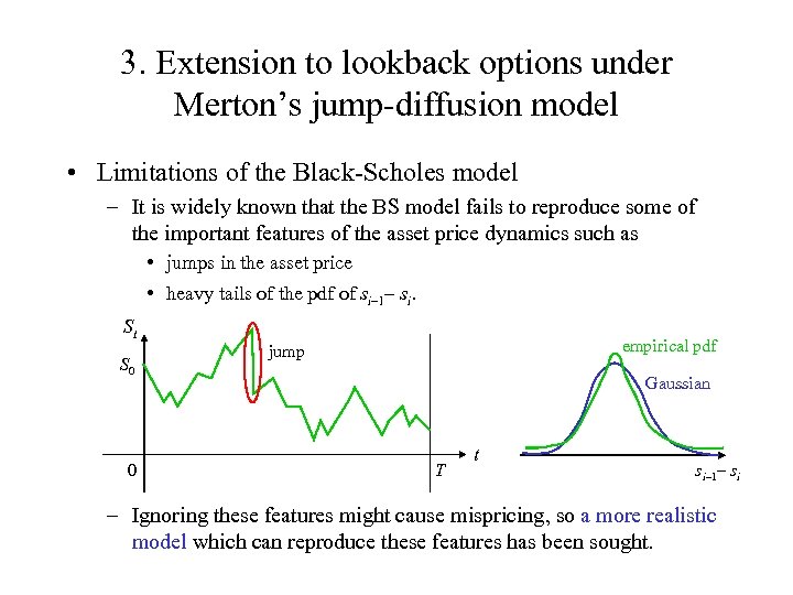 3. Extension to lookback options under Merton’s jump-diffusion model • Limitations of the Black-Scholes