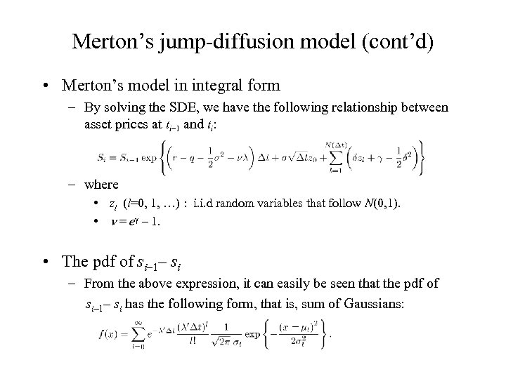 Merton’s jump-diffusion model (cont’d) • Merton’s model in integral form – By solving the