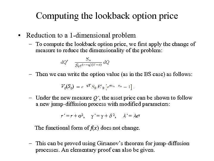 Computing the lookback option price • Reduction to a 1 -dimensional problem – To