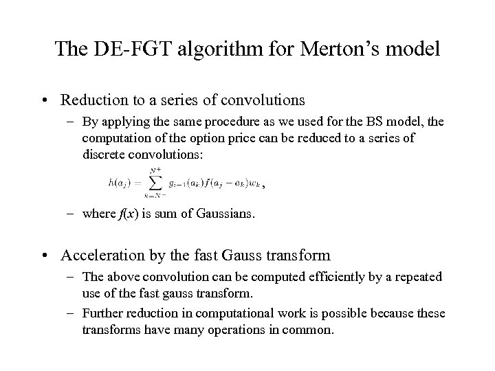 The DE-FGT algorithm for Merton’s model • Reduction to a series of convolutions –