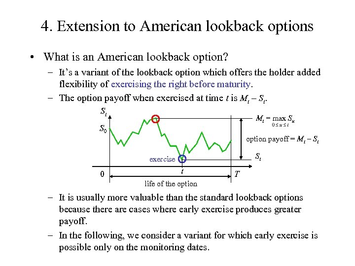 4. Extension to American lookback options • What is an American lookback option? –