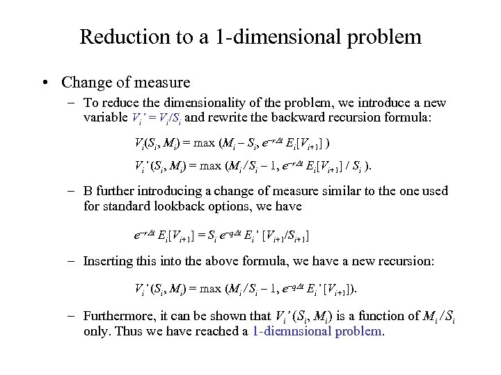 Reduction to a 1 -dimensional problem • Change of measure – To reduce the