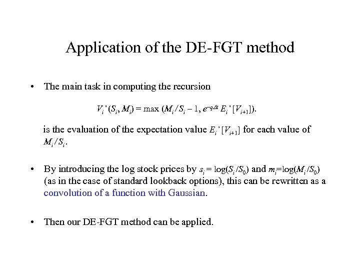 Application of the DE-FGT method • The main task in computing the recursion Vi’