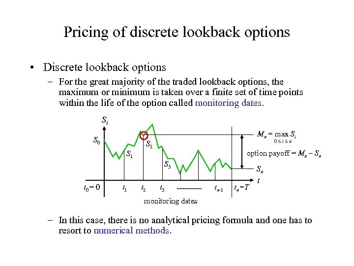 Pricing of discrete lookback options • Discrete lookback options – For the great majority