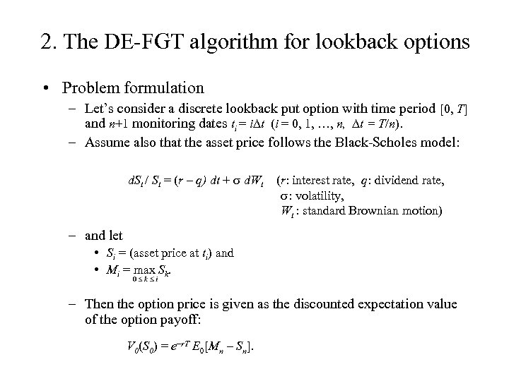 2. The DE-FGT algorithm for lookback options • Problem formulation – Let’s consider a