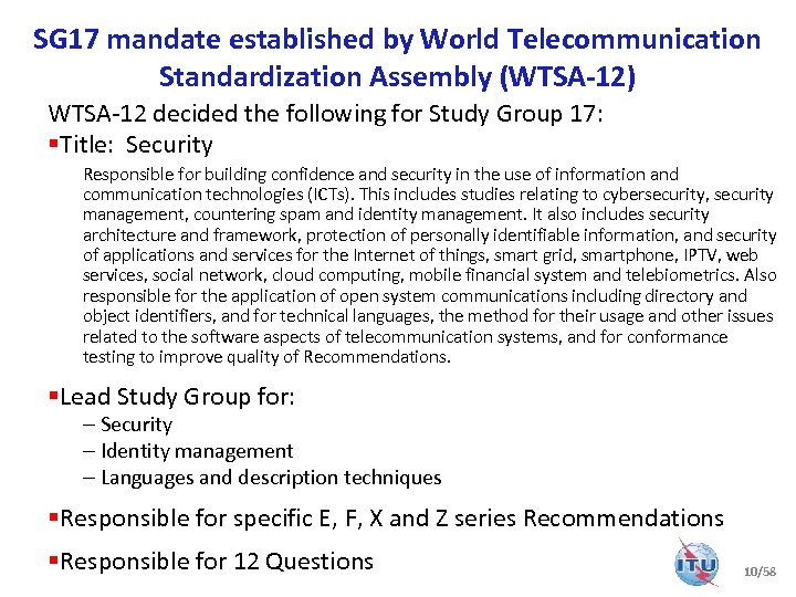 SG 17 mandate established by World Telecommunication Standardization Assembly (WTSA-12) WTSA-12 decided the following