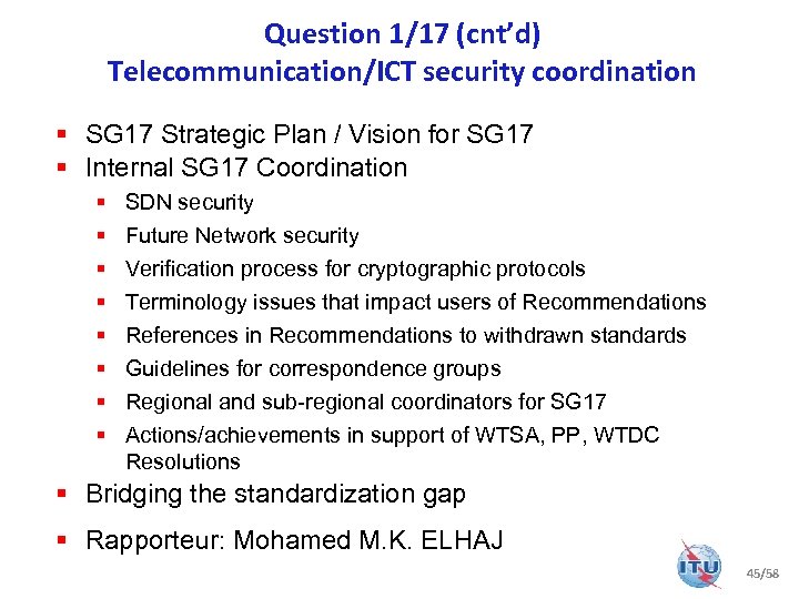 Question 1/17 (cnt’d) Telecommunication/ICT security coordination § SG 17 Strategic Plan / Vision for