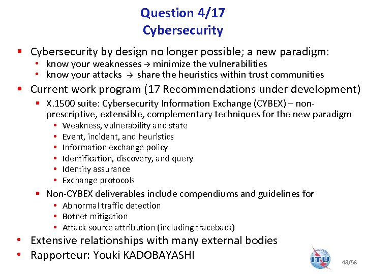 Question 4/17 Cybersecurity § Cybersecurity by design no longer possible; a new paradigm: •