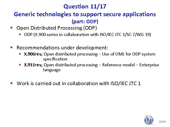 Question 11/17 Generic technologies to support secure applications (part: ODP) § Open Distributed Processing