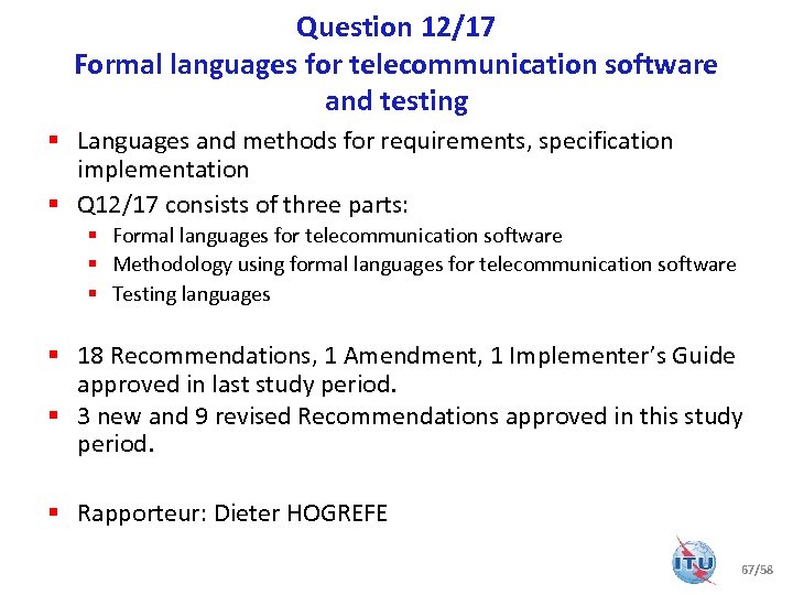 Question 12/17 Formal languages for telecommunication software and testing § Languages and methods for
