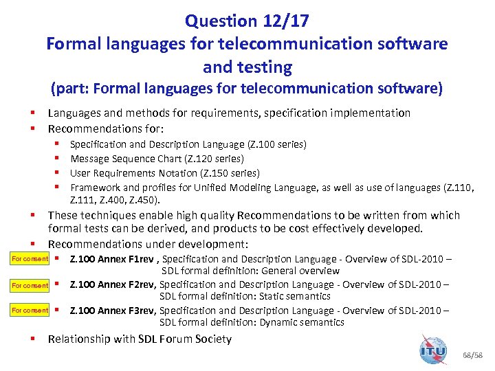 Question 12/17 Formal languages for telecommunication software and testing (part: Formal languages for telecommunication