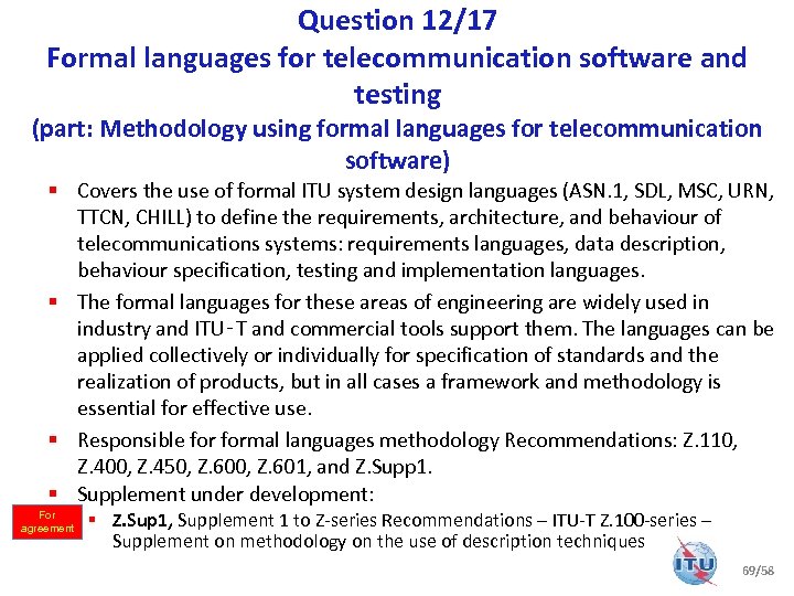 Question 12/17 Formal languages for telecommunication software and testing (part: Methodology using formal languages