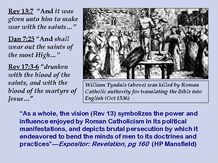 Rev 13: 7 “And it was given unto him to make war with the