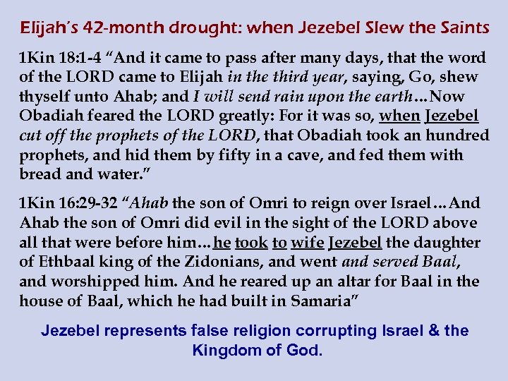 Elijah’s 42 -month drought: when Jezebel Slew the Saints 1 Kin 18: 1 -4