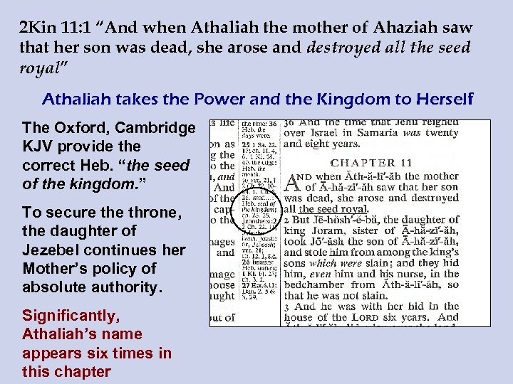 2 Kin 11: 1 “And when Athaliah the mother of Ahaziah saw that her