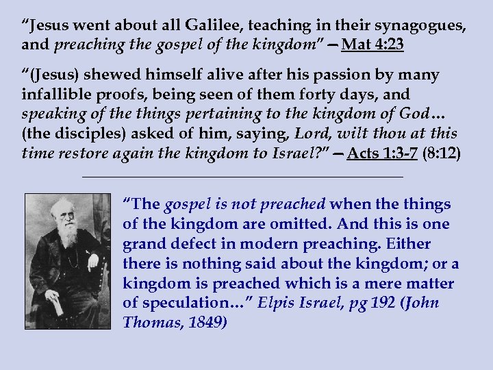 “Jesus went about all Galilee, teaching in their synagogues, and preaching the gospel of