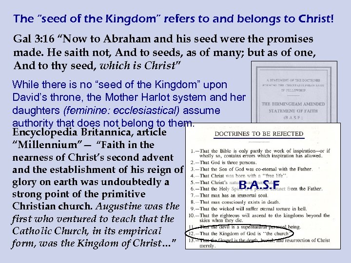 The “seed of the Kingdom” refers to and belongs to Christ! Gal 3: 16