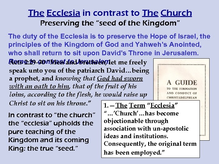 The Ecclesia in contrast to The Church Preserving the “seed of the Kingdom” The