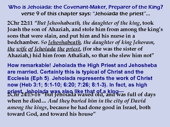 Who is Jehoiada: the Covenant-Maker, Preparer of the King? verse 9 of this chapter