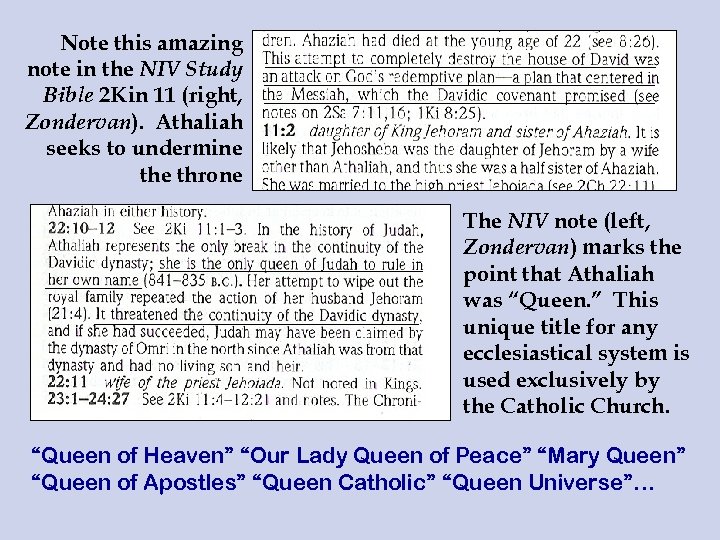 Note this amazing note in the NIV Study Bible 2 Kin 11 (right, Zondervan).