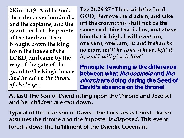 2 Kin 11: 19 And he took the rulers over hundreds, and the captains,