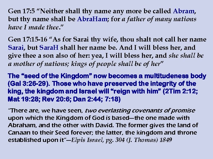 Gen 17: 5 “Neither shall thy name any more be called Abram, but thy