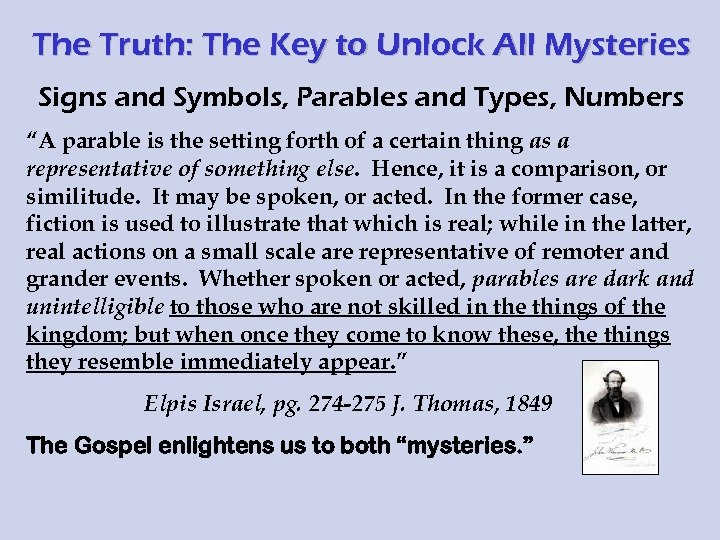 The Truth: The Key to Unlock All Mysteries Signs and Symbols, Parables and Types,