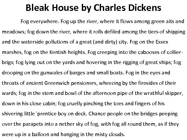 Bleak House by Charles Dickens Fog everywhere. Fog up the river, where it flows