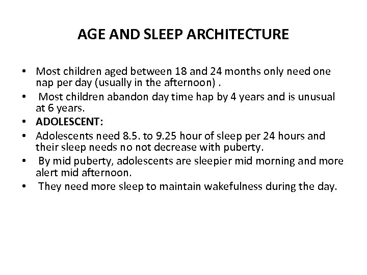 AGE AND SLEEP ARCHITECTURE • Most children aged between 18 and 24 months only