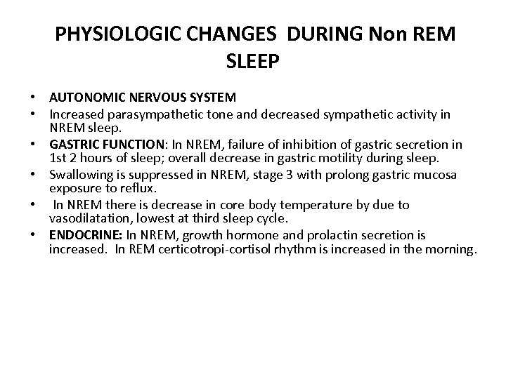 PHYSIOLOGIC CHANGES DURING Non REM SLEEP • AUTONOMIC NERVOUS SYSTEM • Increased parasympathetic tone