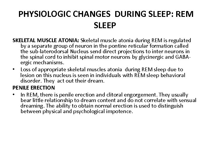 PHYSIOLOGIC CHANGES DURING SLEEP: REM SLEEP SKELETAL MUSCLE ATONIA: Skeletal muscle atonia during REM
