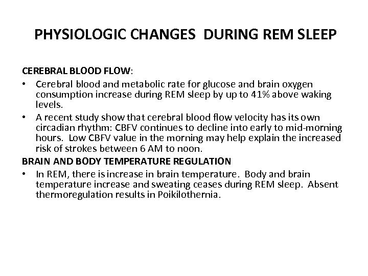 PHYSIOLOGIC CHANGES DURING REM SLEEP CEREBRAL BLOOD FLOW: • Cerebral blood and metabolic rate