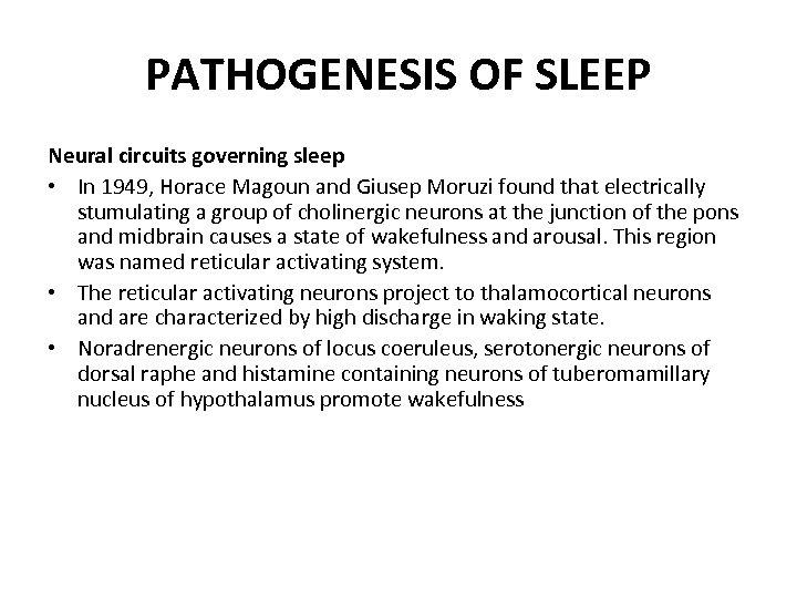 PATHOGENESIS OF SLEEP Neural circuits governing sleep • In 1949, Horace Magoun and Giusep