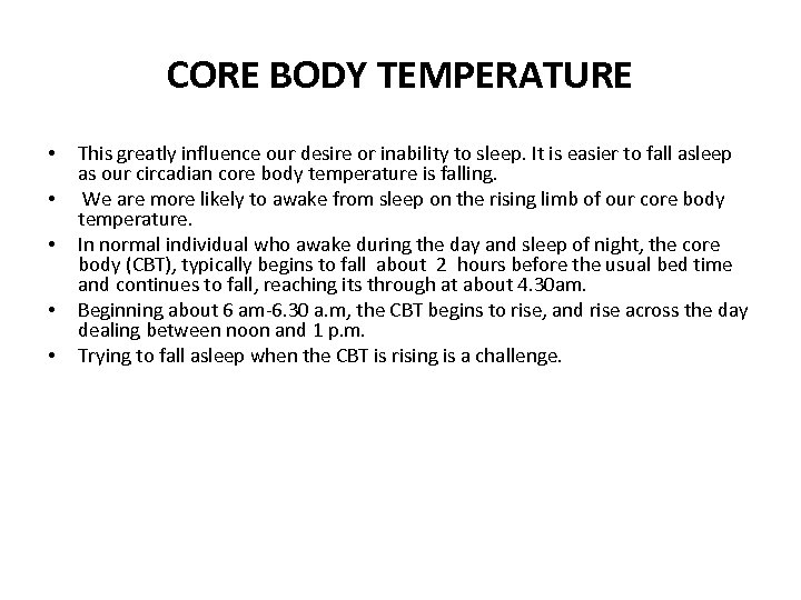 CORE BODY TEMPERATURE • • • This greatly influence our desire or inability to