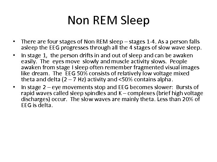 Non REM Sleep • There are four stages of Non REM sleep – stages
