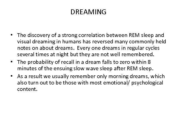 DREAMING • The discovery of a strong correlation between REM sleep and visual dreaming