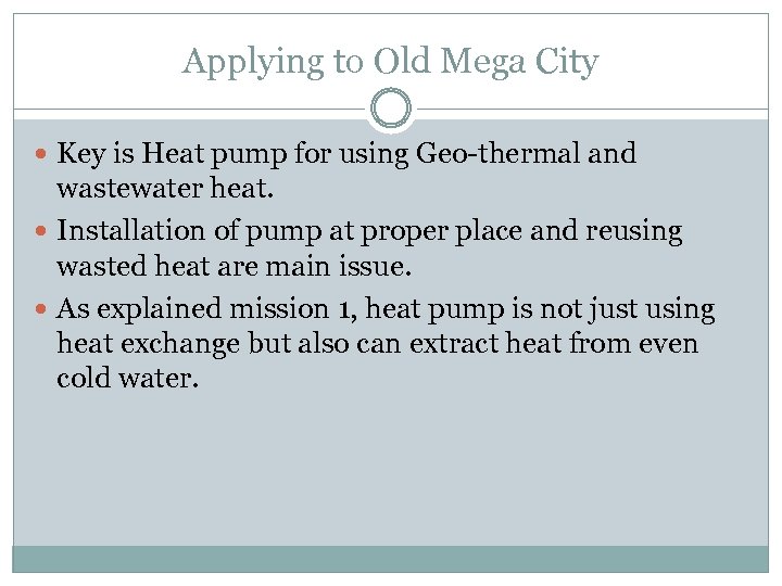 Applying to Old Mega City Key is Heat pump for using Geo-thermal and wastewater
