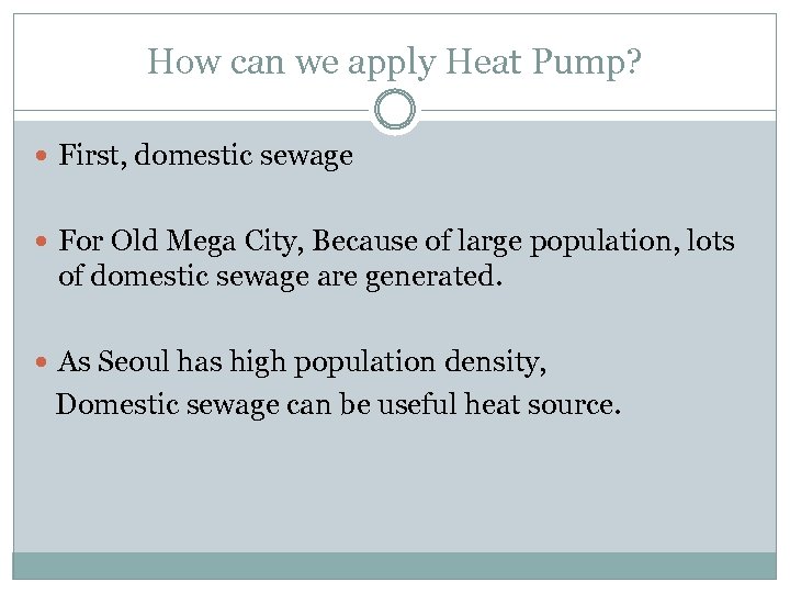 How can we apply Heat Pump? First, domestic sewage For Old Mega City, Because