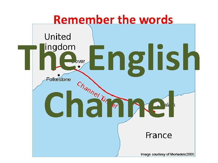Remember the words The English Channel 